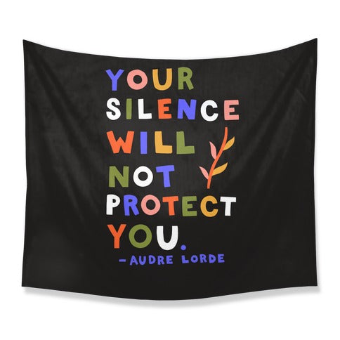 Your Silence Will Not Protect You - Audre Lorde Quote Tapestry